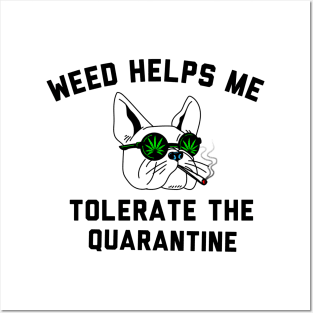 Weed helps me tolerate the quarantine Posters and Art